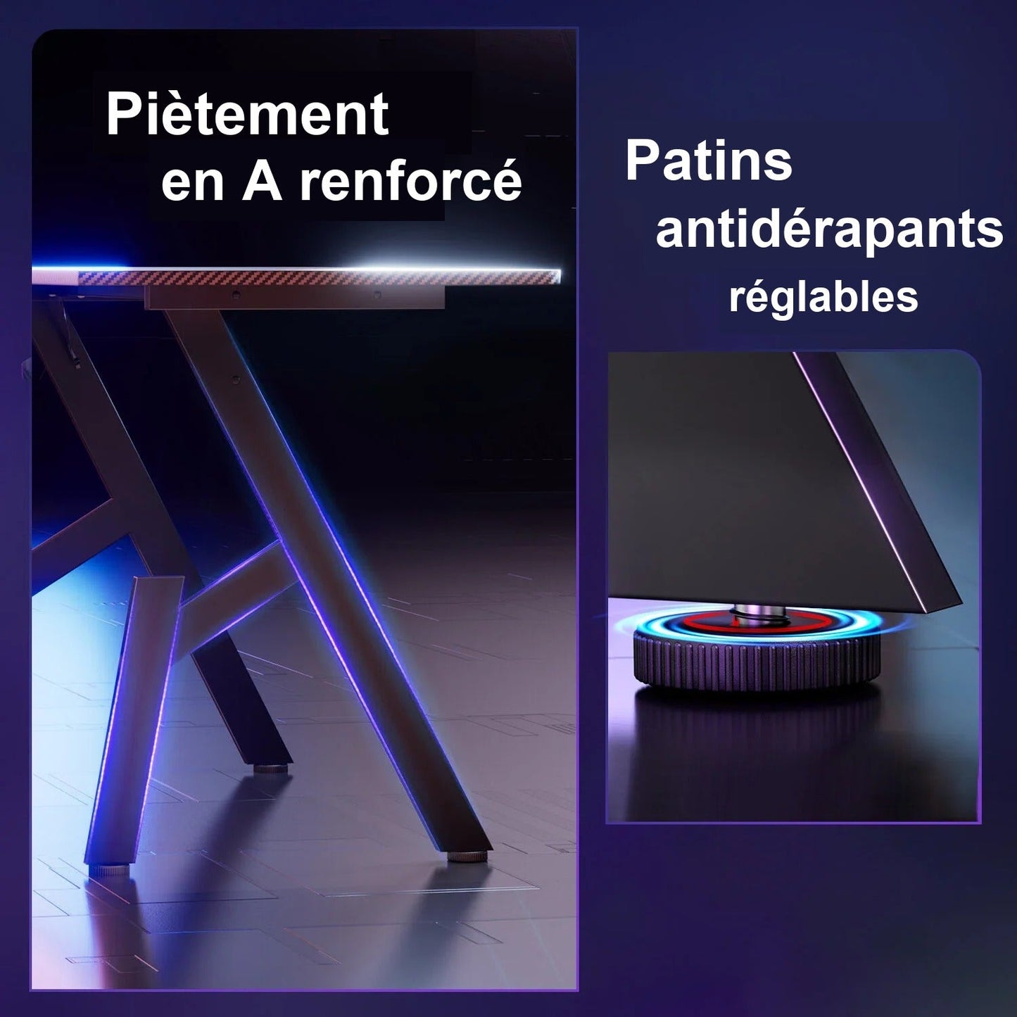 Piètement en A renforcé et patins antidérapants réglables